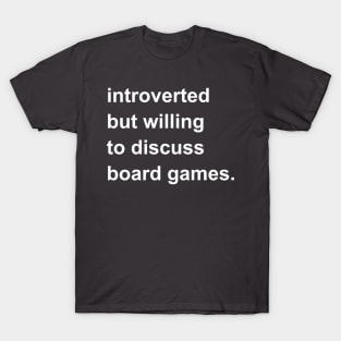 Introverted But Willing To Discuss Board Games T-Shirt